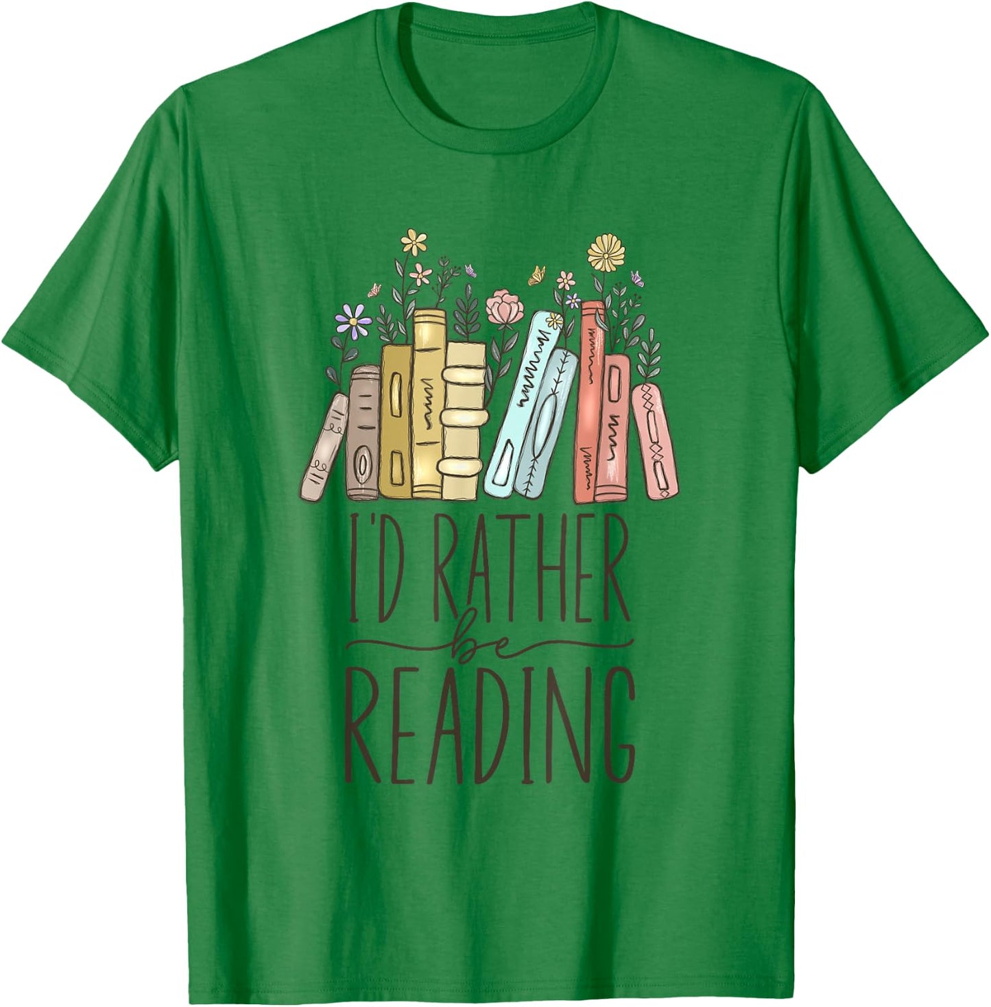 I'd Rather Be Reading T-Shirt - T-Shirt | Irish Green