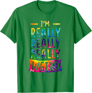 I'm Really Weird Funny Weirdo Dye T-Shirt - T-Shirt | Irish Green