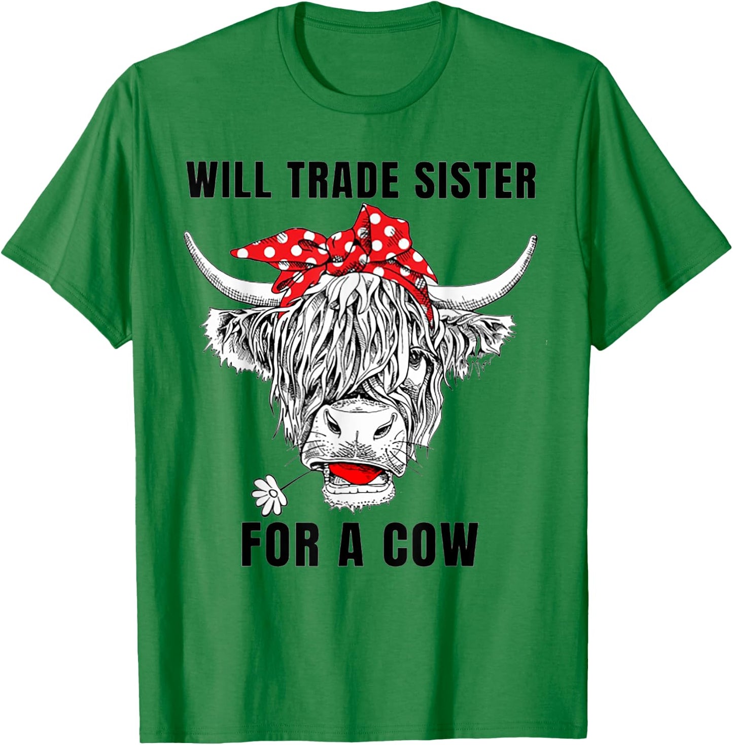 Will Trade Sister For A Cow Funny Cow Messy Bun T-Shirt - T-Shirt | Irish Green