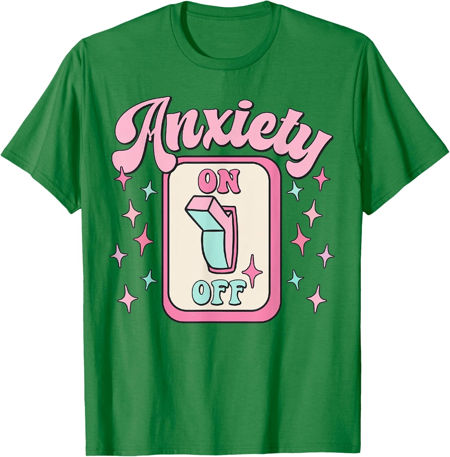 Anxiety On Off Switch Funny T-Shirt - T-Shirt | Irish Green