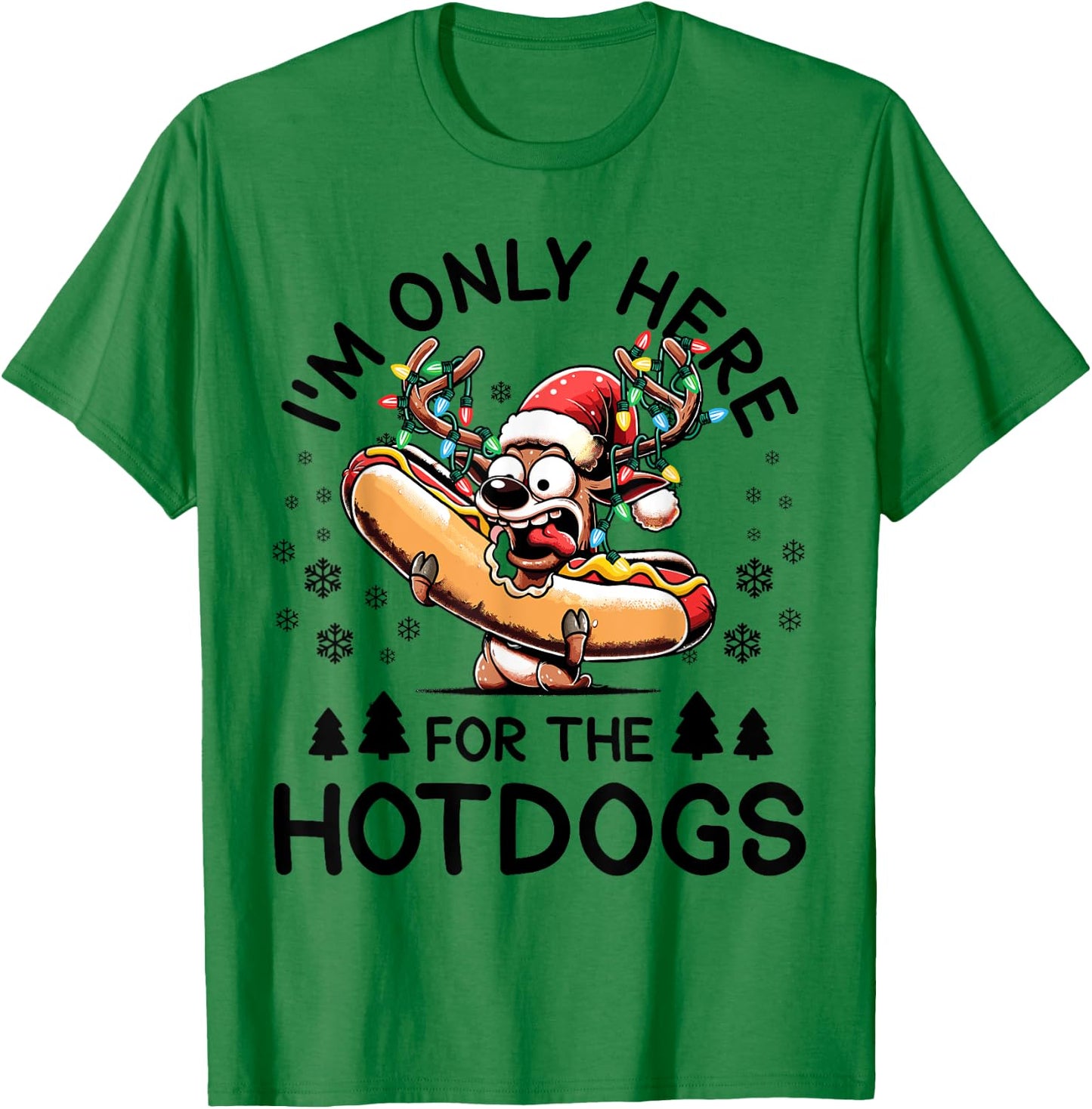 Hotdog Christmas Reindeer I'm Only Here For The Hotdogs T-Shirt - T-Shirt | Irish Green