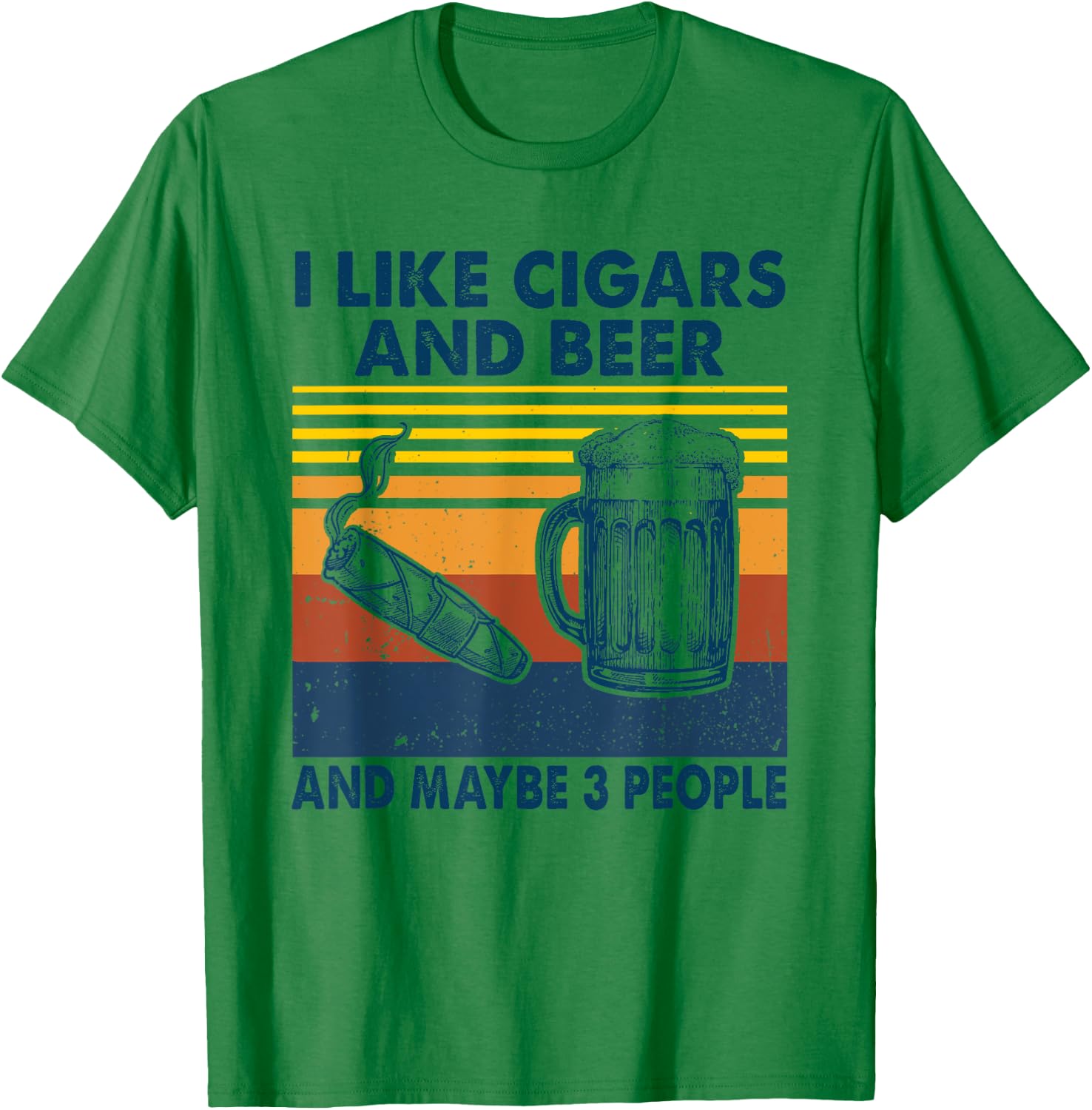 I Like Cigars And beer And Maybe 3 People Vintage T-Shirt - T-Shirt | Irish Green