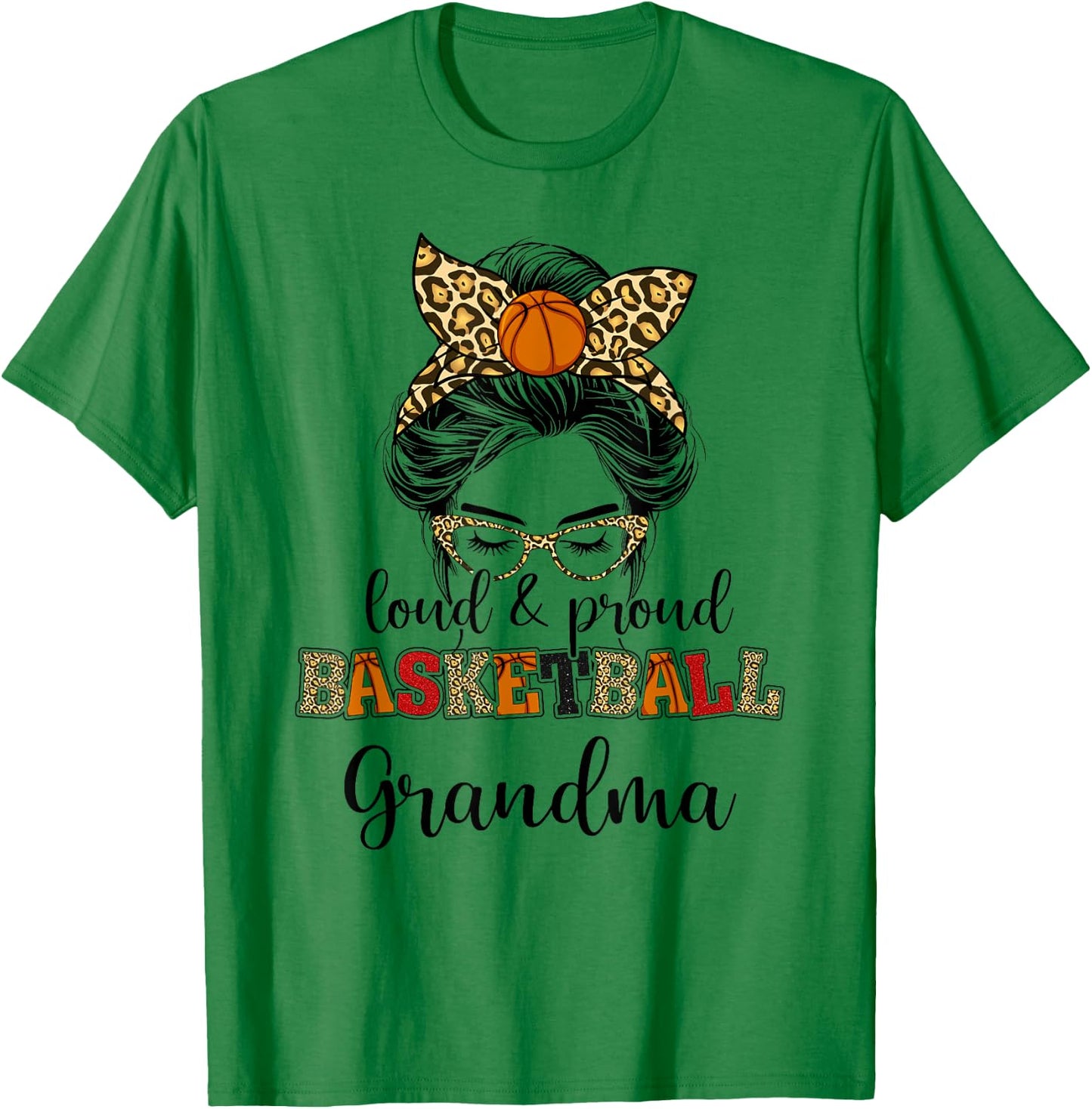 Loud and proud Basketball Grandma messy bun T-Shirt - T-Shirt | Irish Green
