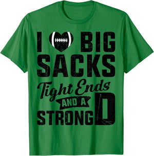 I Love Big Sacks Tight Ends And Strong D Football Saying T-Shirt - T-Shirt | Irish Green