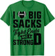 I Love Big Sacks Tight Ends And Strong D Football Saying T-Shirt - T-Shirt | Irish Green