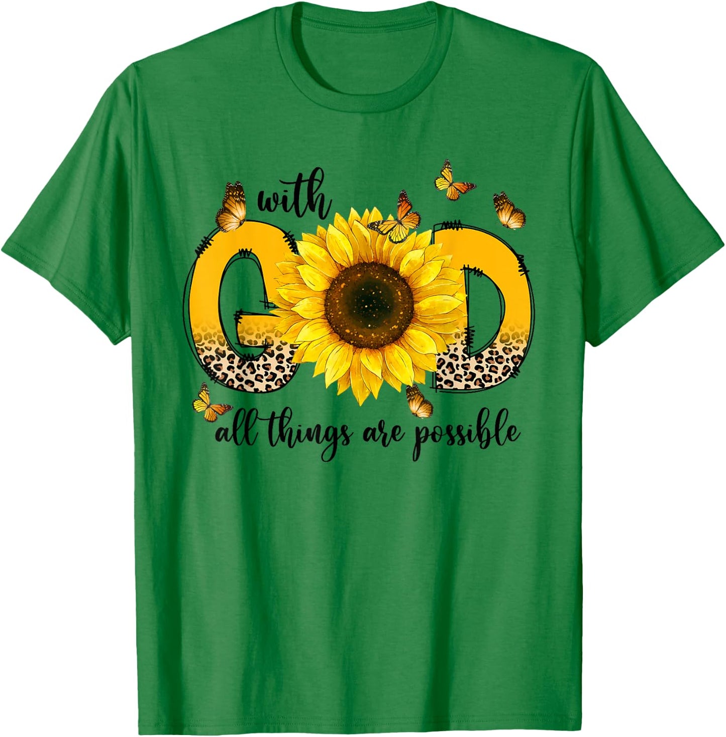 Sunflowers With God All Things Are Possible Christian Gifts T-Shirt - T-Shirt | Irish Green