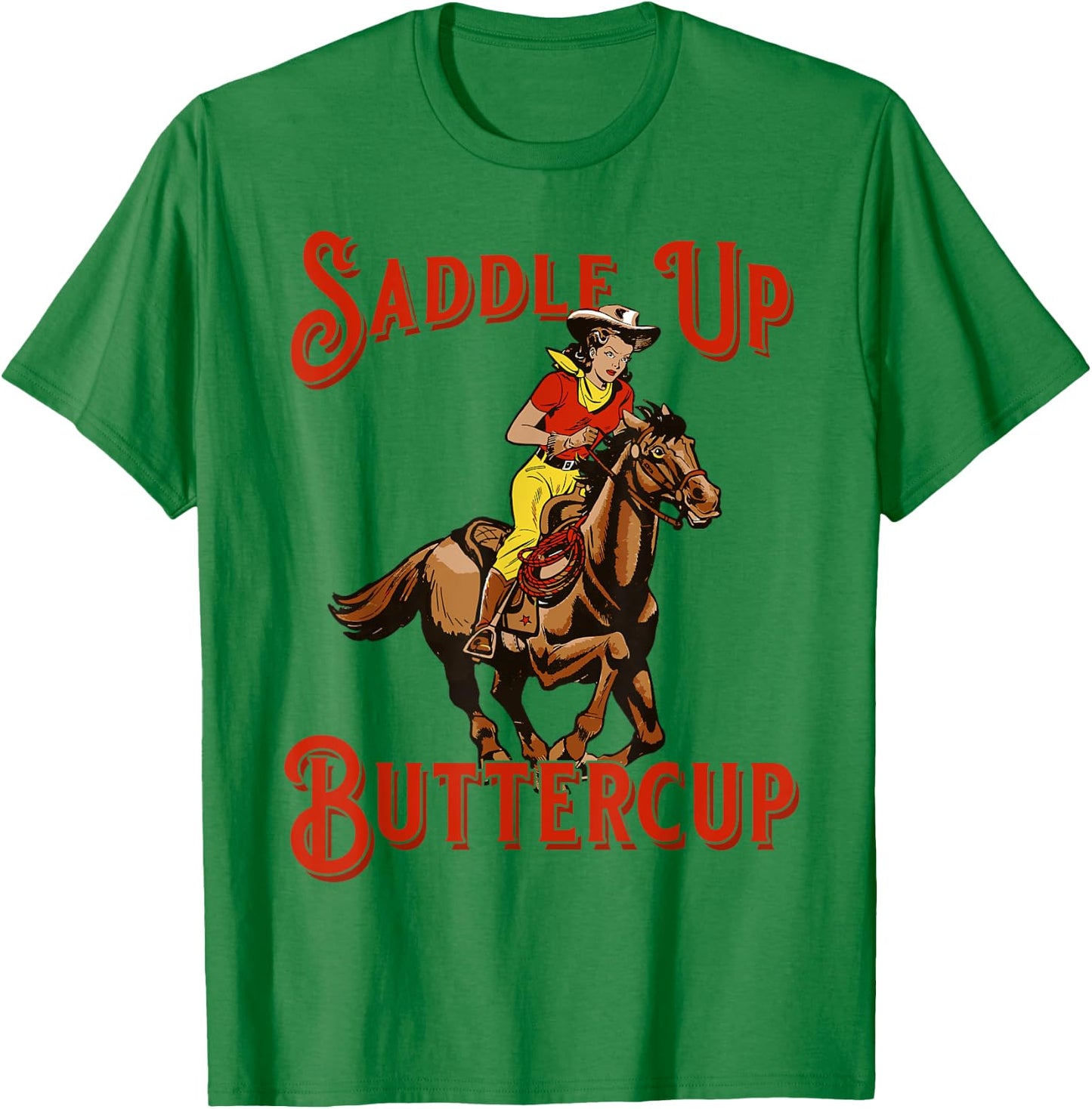 Saddle Up Buttercup Vintage Cowboy Cowgirl Southern Western T-Shirt - T-Shirt | Irish Green