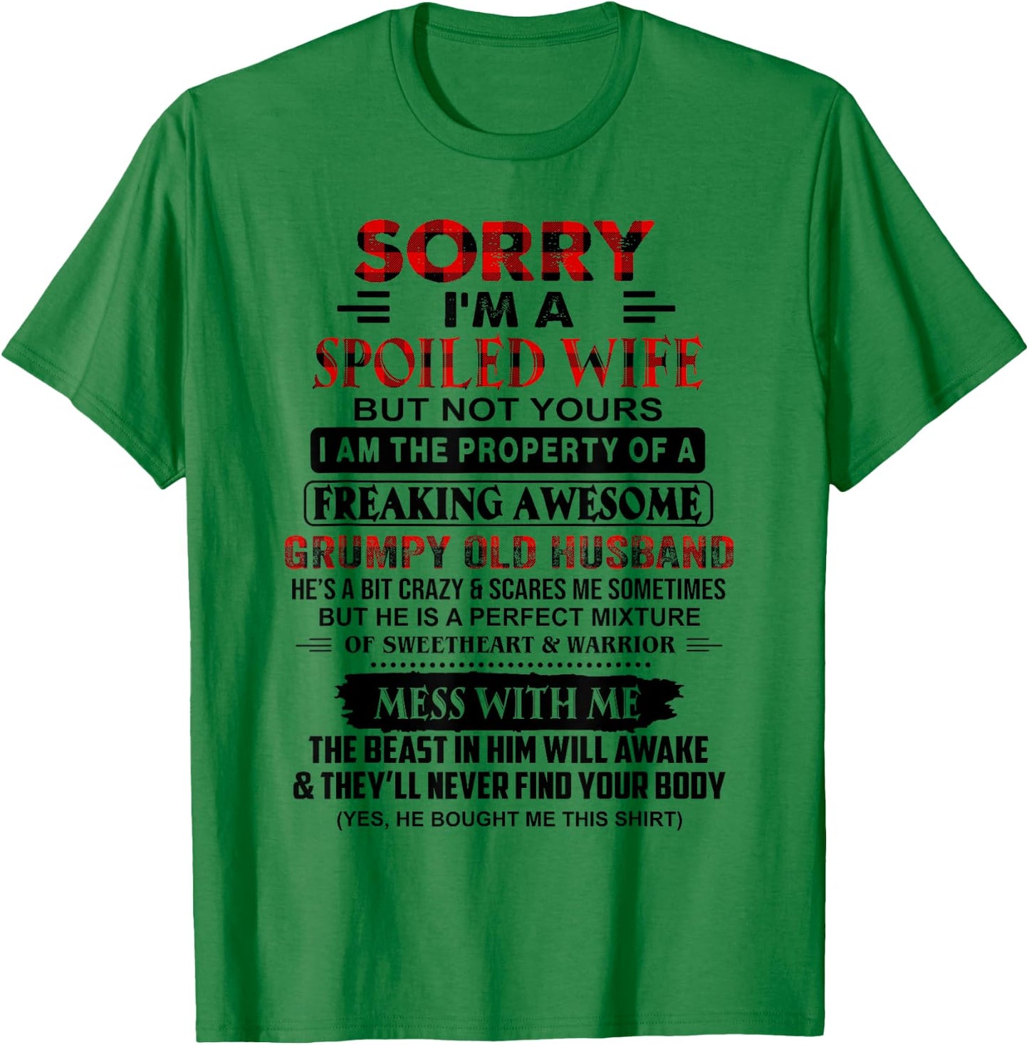 Sorry I'm A Spoiled Wife But Not Yours Grumpy Old Husband T-Shirt - T-Shirt | Irish Green