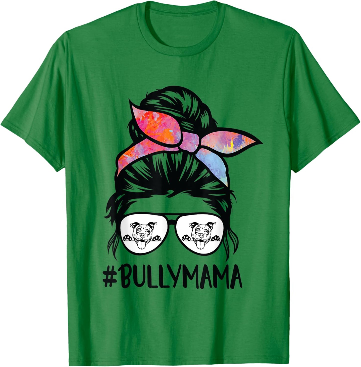 American Bully Mom Messy Bun Hair Glasses, Bully Mama T-Shirt - T-Shirt | Irish Green