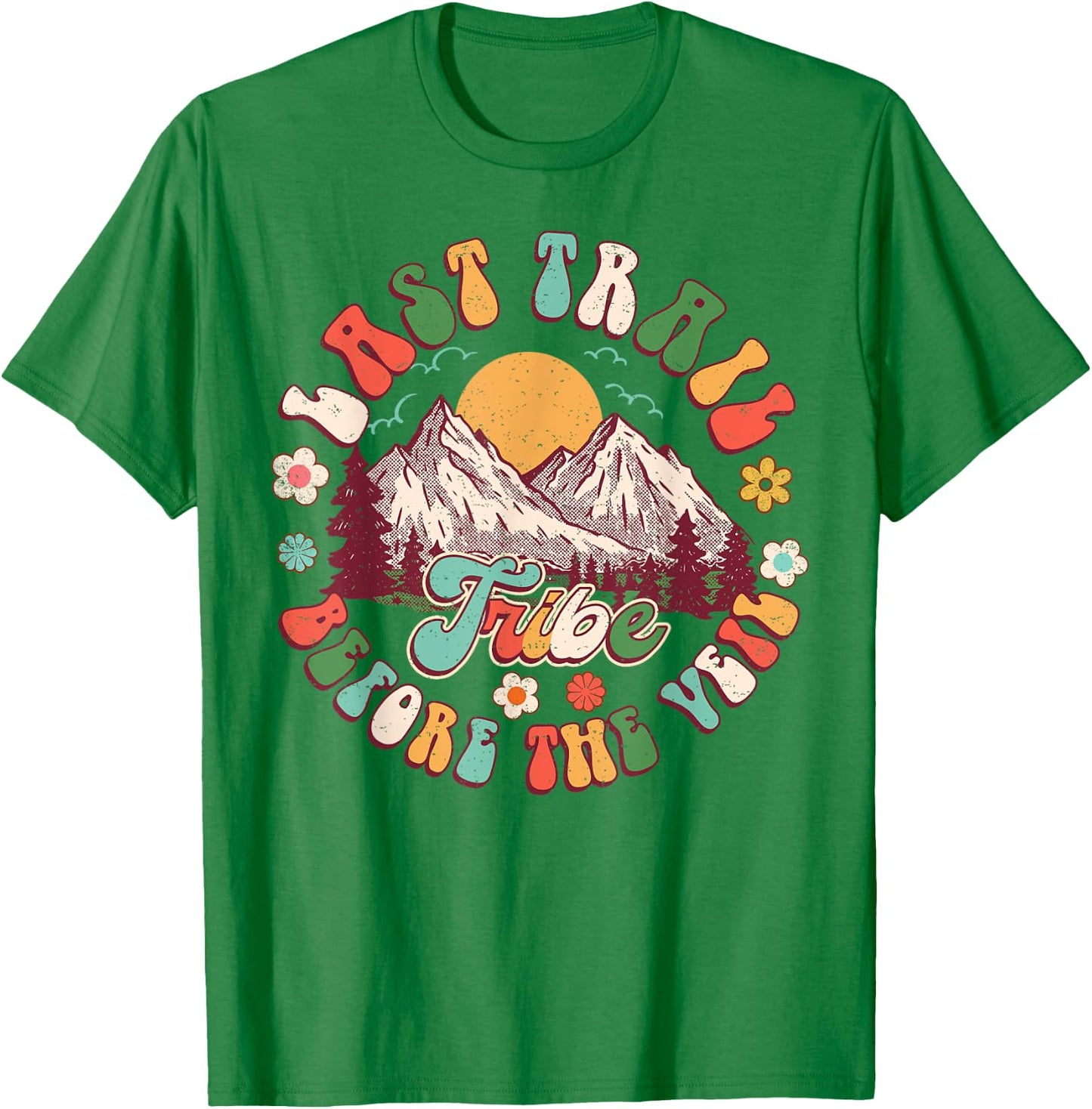 Last Trail Before The Veil Hiking Nature Bachelorette Groovy T-Shirt - T-Shirt | Irish Green