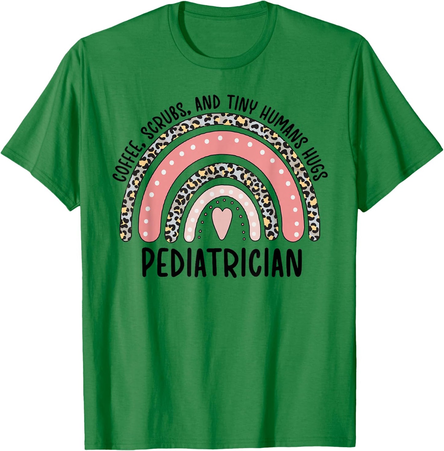 Pediatrician Appreciation Pediatric Doctor T-Shirt - T-Shirt | Irish Green
