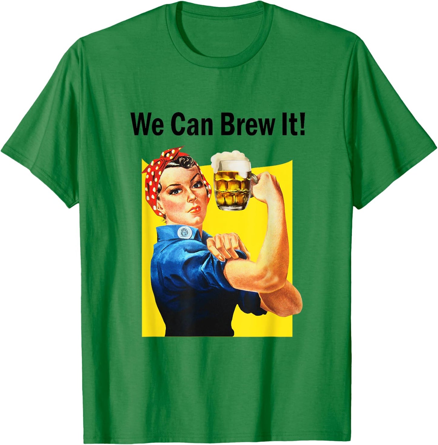 We Can Brew it Rosie Beer Women's Feminist T-Shirt - T-Shirt | Irish Green