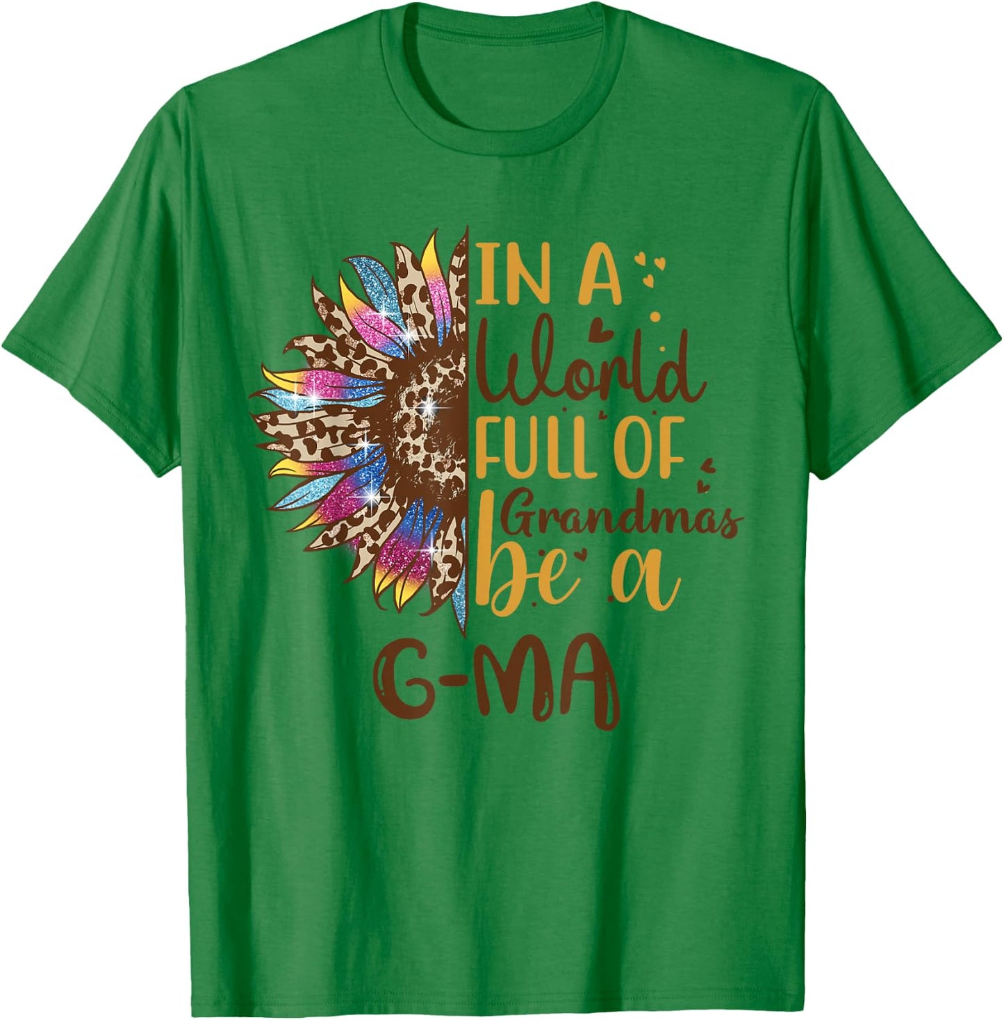 in A World Full of Grandmas Be A G-Ma Best Grandma Ever T-Shirt - T-Shirt | Irish Green