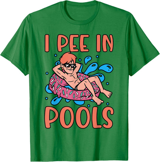 I Pee In Pools Joke Funny Swimming Party Peeing In Pools T-Shirt - T-Shirt | Irish Green