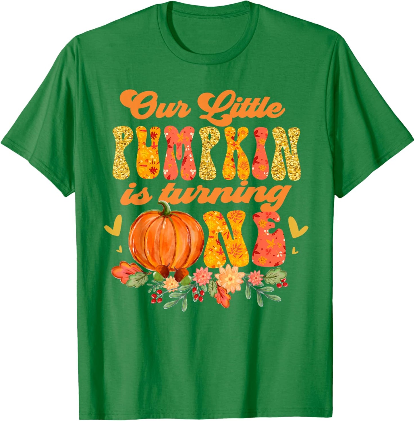 Our Little Pumpkin is Turning One First 1st Birthday Girl T-Shirt - T-Shirt | Irish Green