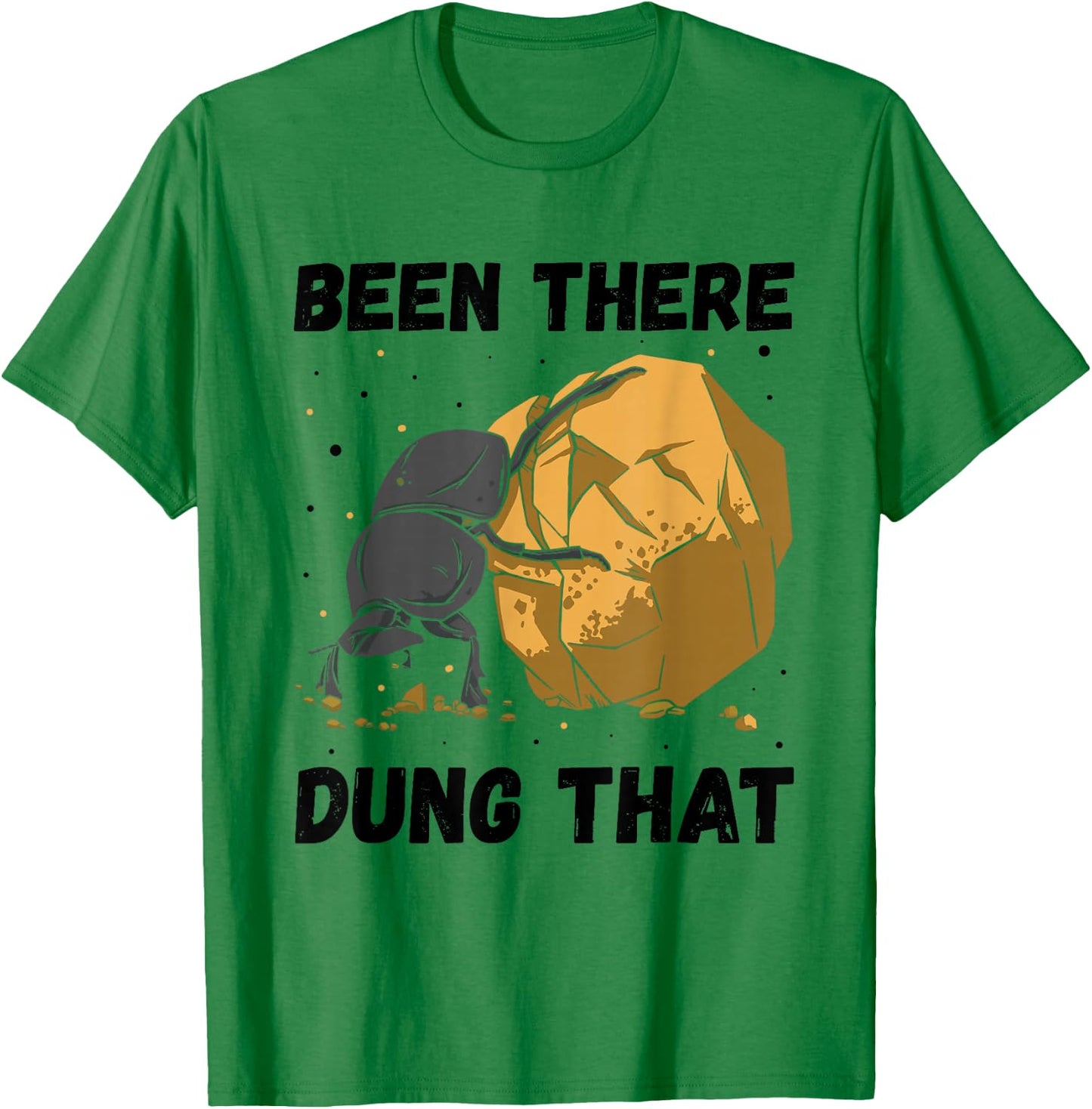 Dung Beetle Been There Dung That Insect Entomologist T-Shirt - T-Shirt | Irish Green