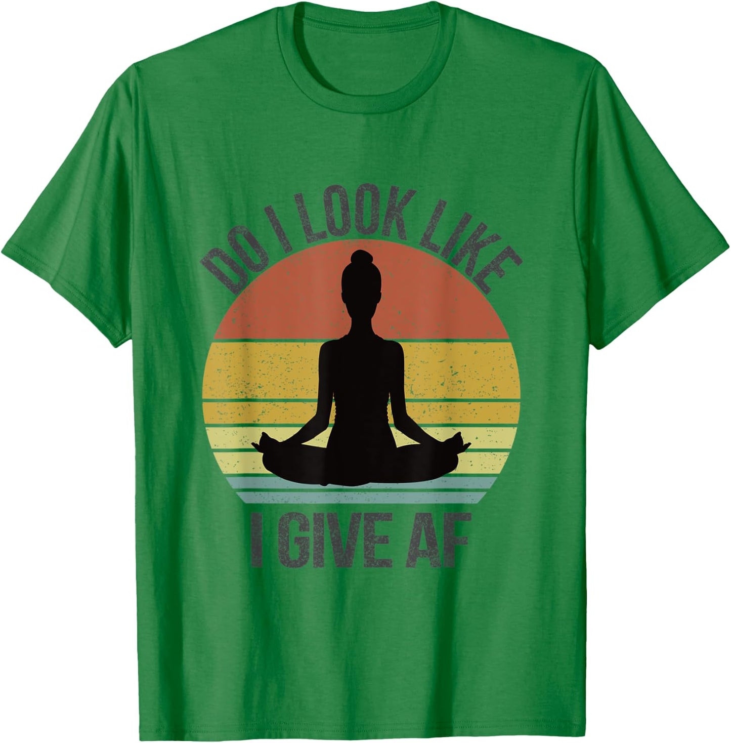 Do I Look Like I Give AF DILLIG Funny Adult Vintage Yoga T-Shirt - T-Shirt | Irish Green