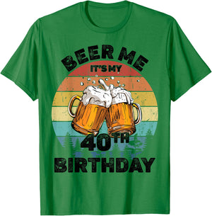 Beer Me It's My 40th Birthday T-Shirt - T-Shirt | Irish Green