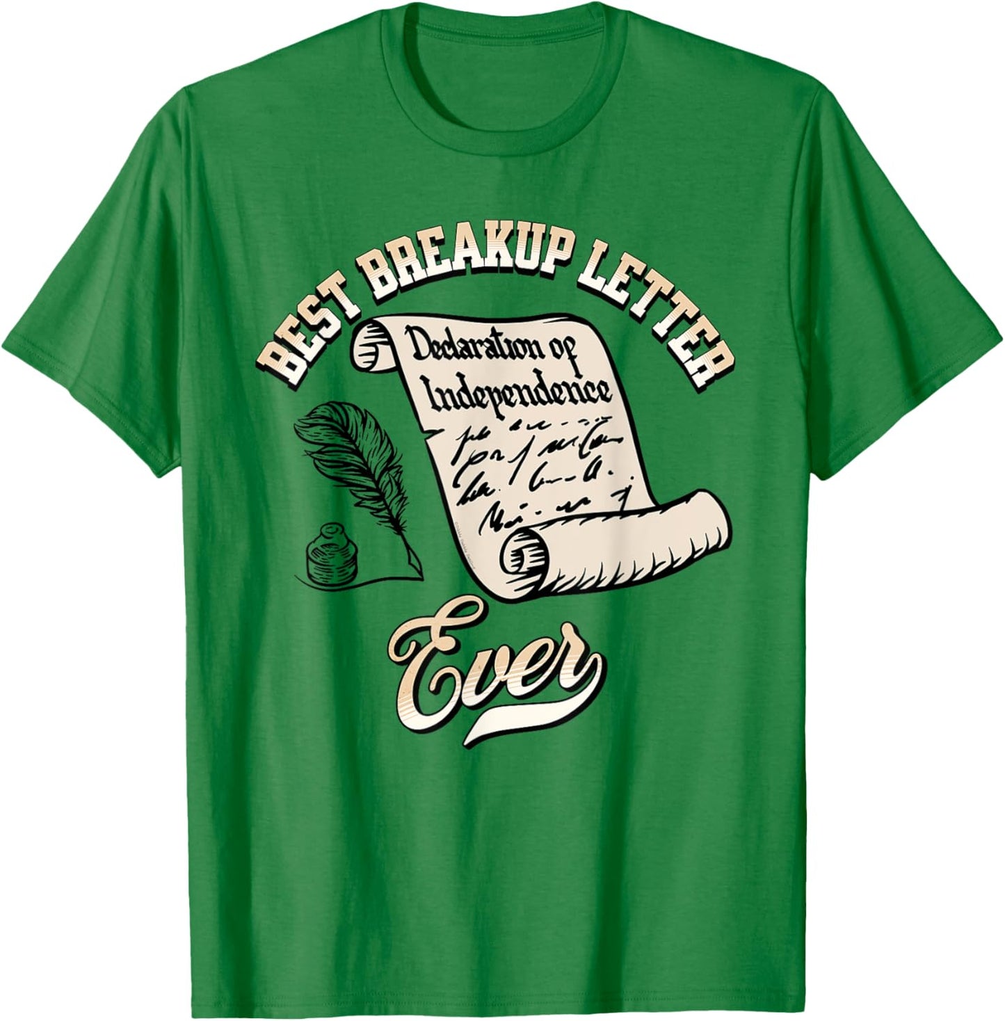 Funny July 4th Best Breakup Letter Ever History 4th of July T-Shirt - T-Shirt | Irish Green