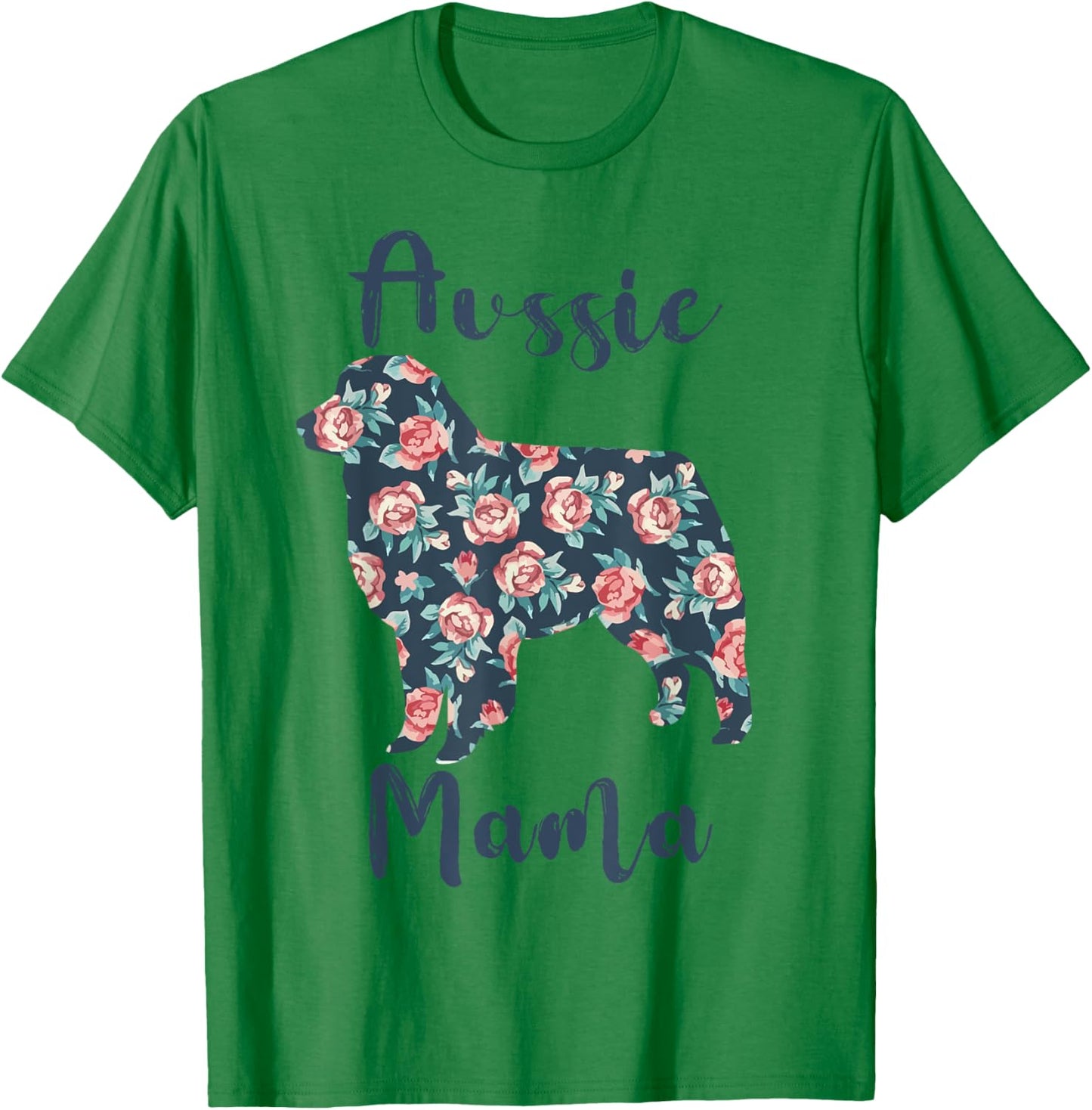 Australian Shepherd Dog Mom Aussie Mama Mothers Day Gift Men Women Kids T-Shirt - T-Shirt | Irish Green