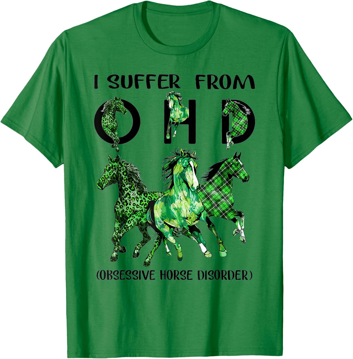 Patrick's Day Hourse I Suffer From OHD Obsessive T-Shirt - T-Shirt | Irish Green