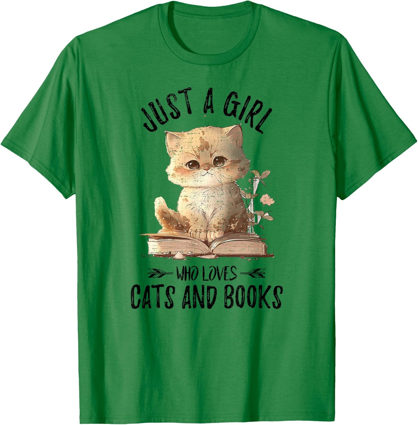 Just A Girl Who Loves Cats And Books, Kitties Pet Art Lover T-Shirt - T-Shirt | Irish Green