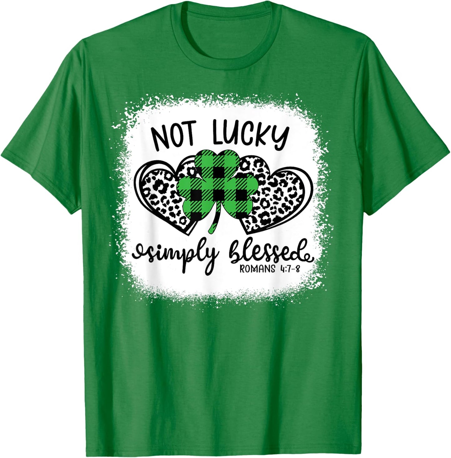 Bleached Shamrock Not Lucky Simply Blessed St. Patrick's Day T-Shirt - T-Shirt | Irish Green