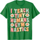 I Teach Tiny Humans Gymnastics Coach Groovy Retro Gymnastics T-Shirt - T-Shirt | Irish Green