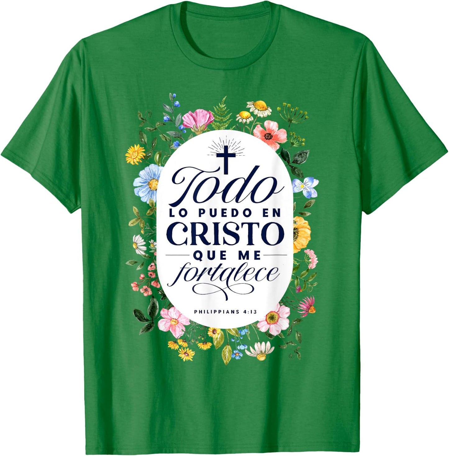 Todo Lo Puedo En Cristo Que Me Fortalece Bible En Espanol T-Shirt - T-Shirt | Irish Green