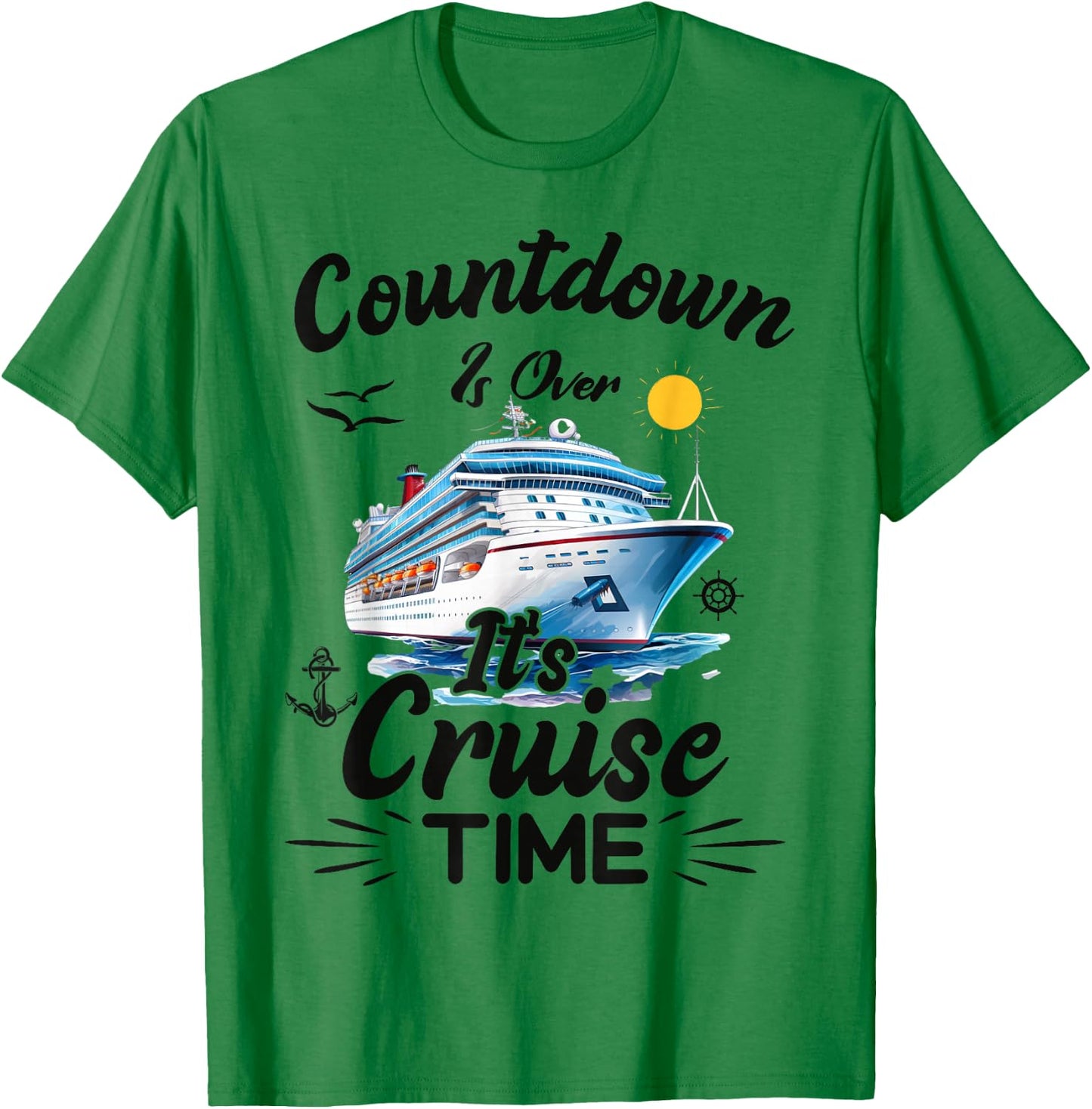 Countdown is Over It's Cruise Time Cruising Cruise Ship T-Shirt - T-Shirt | Irish Green