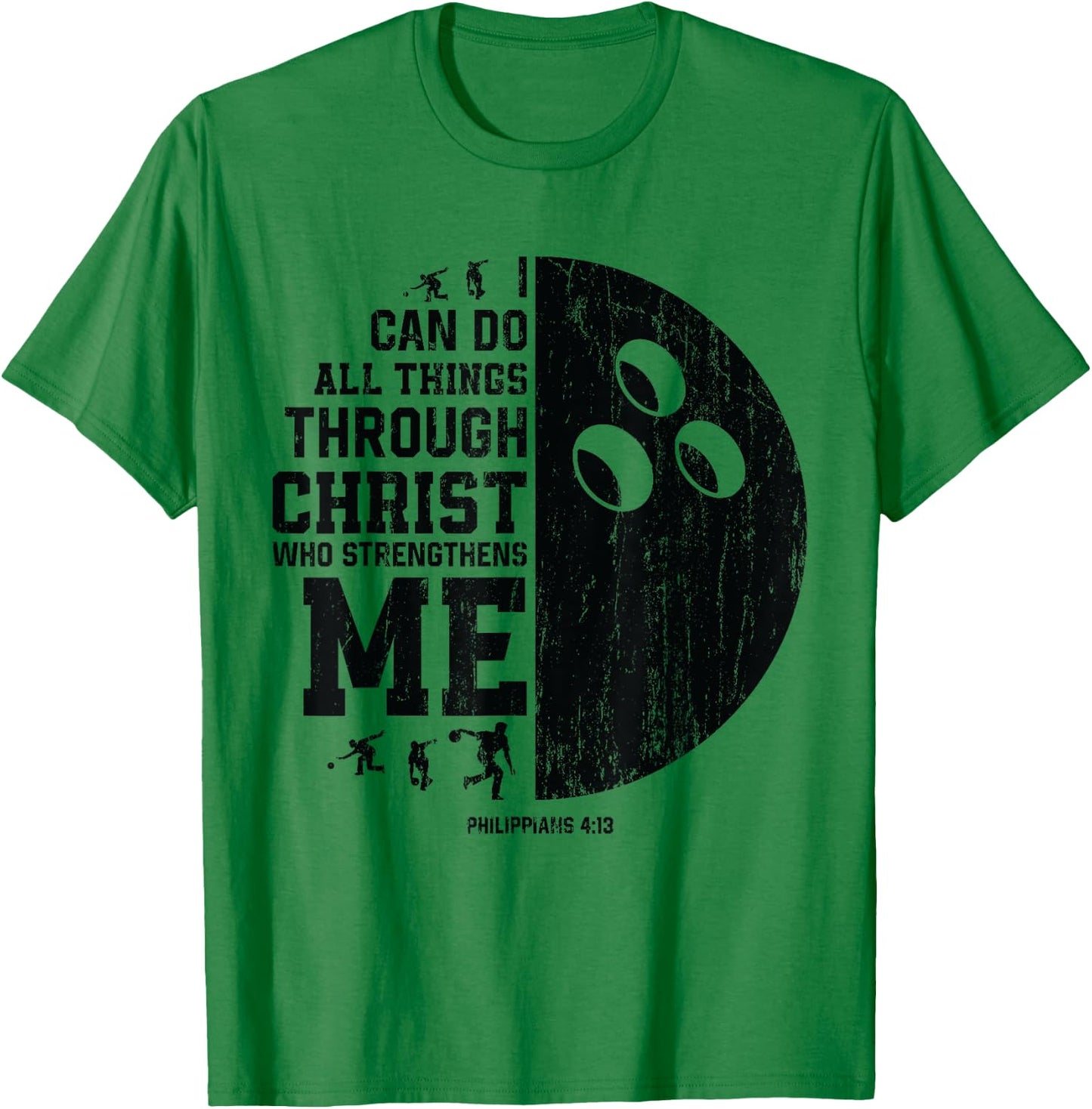 Christ Strengthens Me - Religious Christian Bowling T-Shirt - T-Shirt | Irish Green