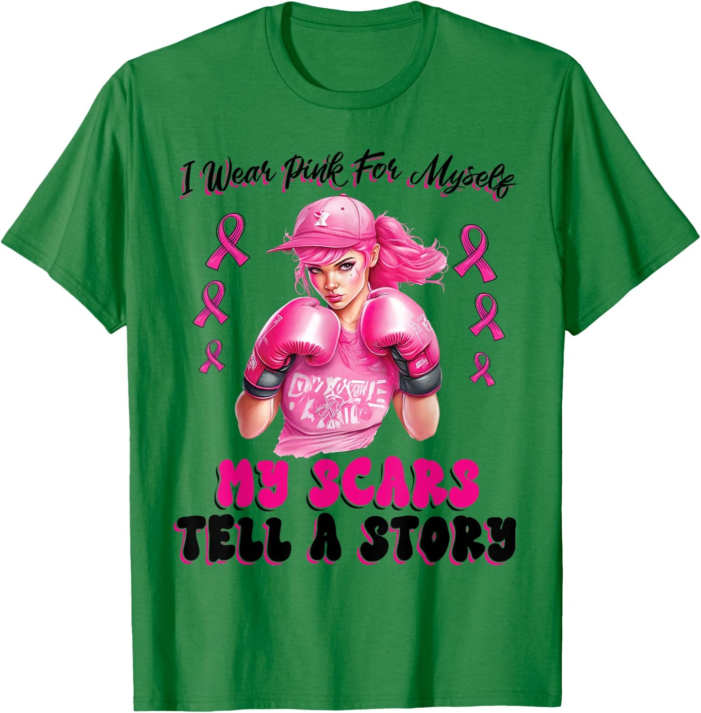 I Wear Pink For Myself My Scars Tell A Story Girl Warrior T-Shirt - T-Shirt | Irish Green