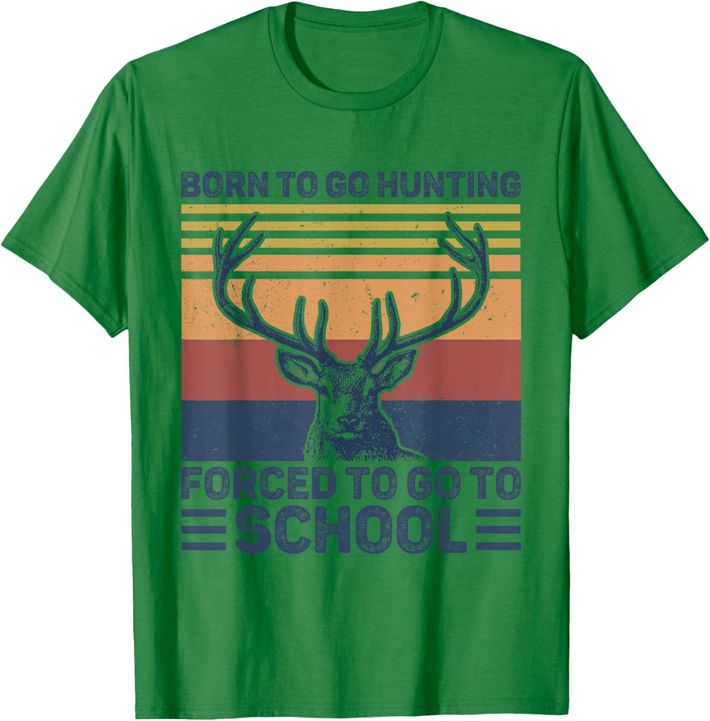 Funny Born To Go Hunting Deer Hunting Hunter Boys Kids T-Shirt - T-Shirt | Irish Green