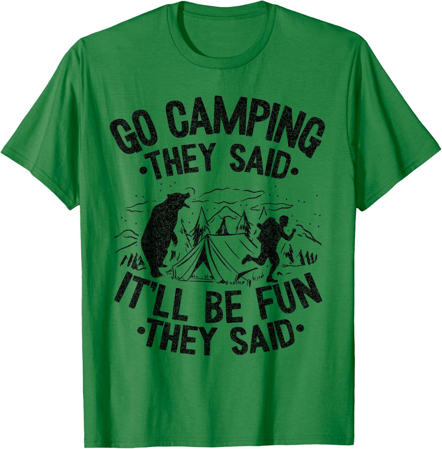 Go Camping They Said It'll Be Fun Outdoor Joke Bear Camper T-Shirt - T-Shirt | Irish Green