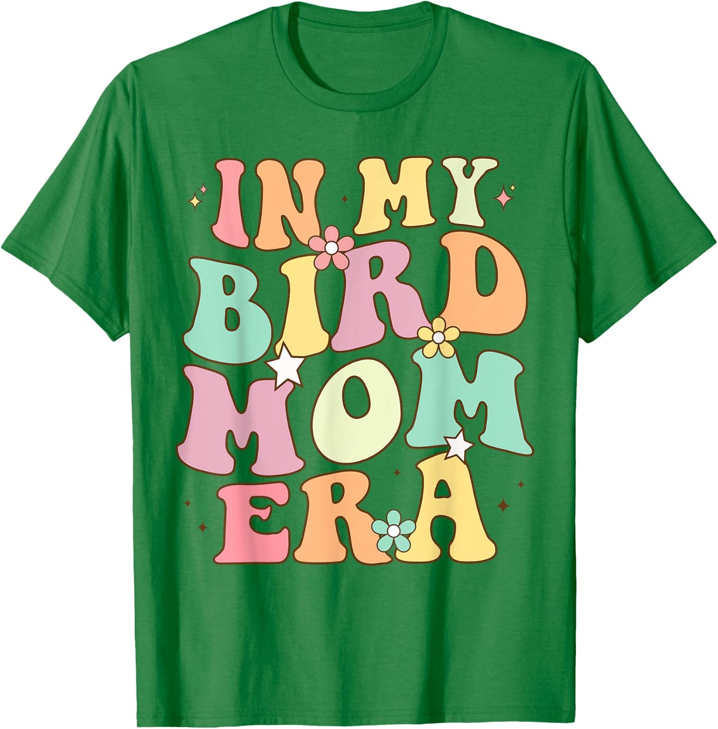 In my bird Mom era Funny Bird Lover Women birdwatching T-Shirt - T-Shirt | Irish Green