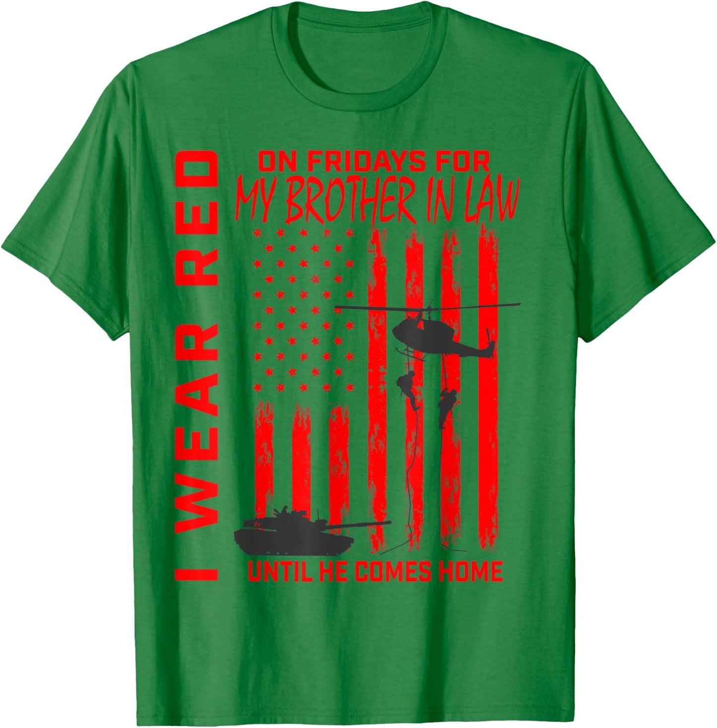 Red Friday Military Brother In Law Support Troops USA Flag Women Kids Men T-Shirt - T-Shirt | Irish Green