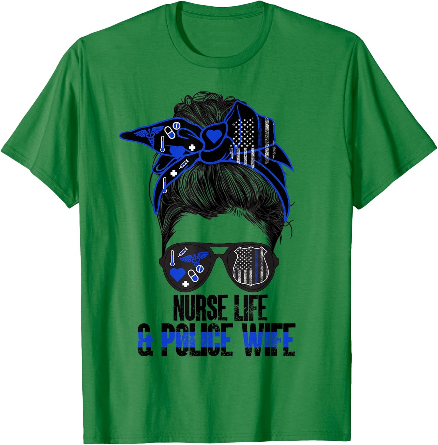 Nurse Life & Police Wife Nurse Police Officer Wife Nurse T-Shirt - T-Shirt | Irish Green