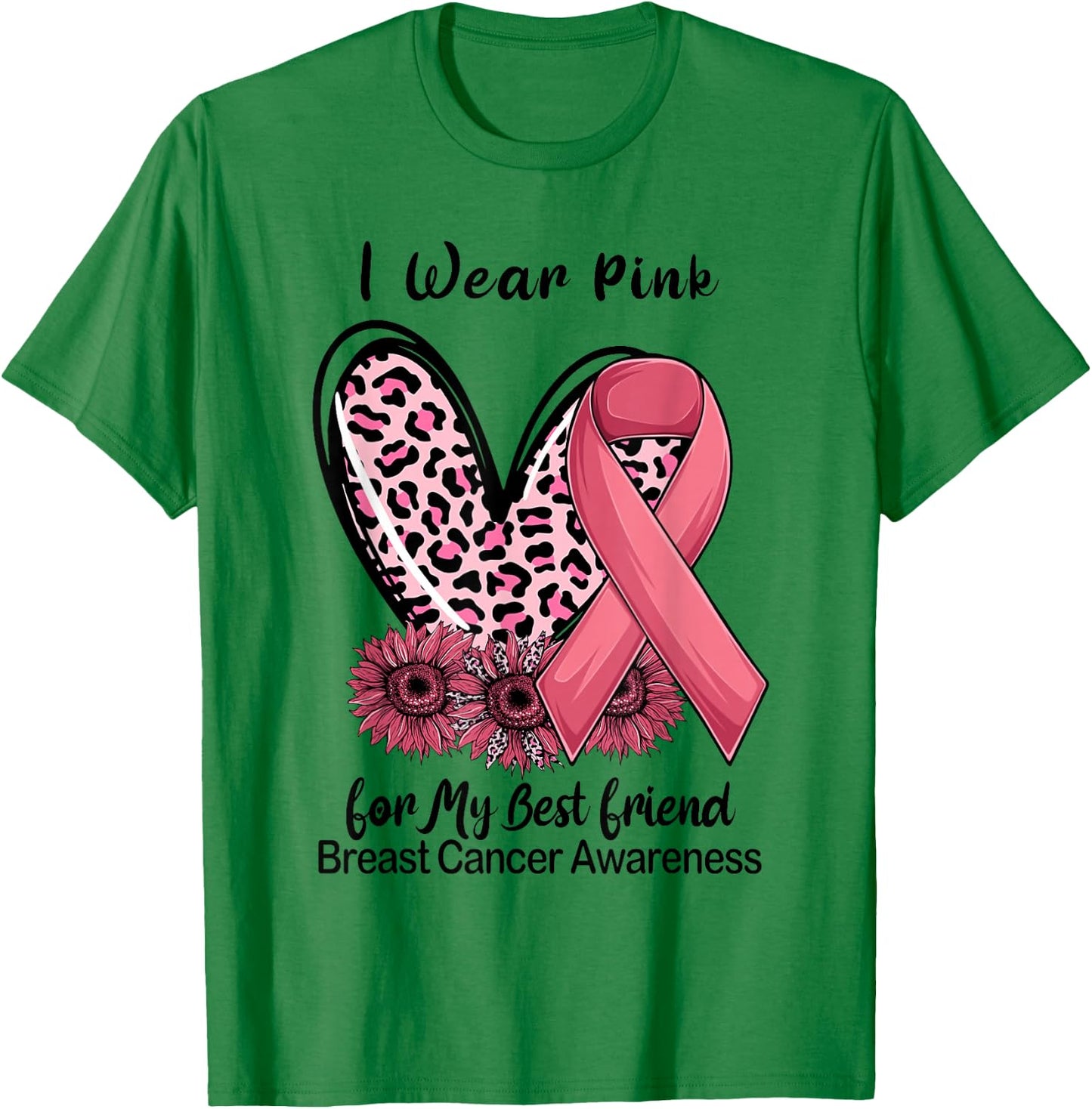 I Wear Pink For My Best Friend Ribbon Leopard Heart T-Shirt - T-Shirt | Irish Green