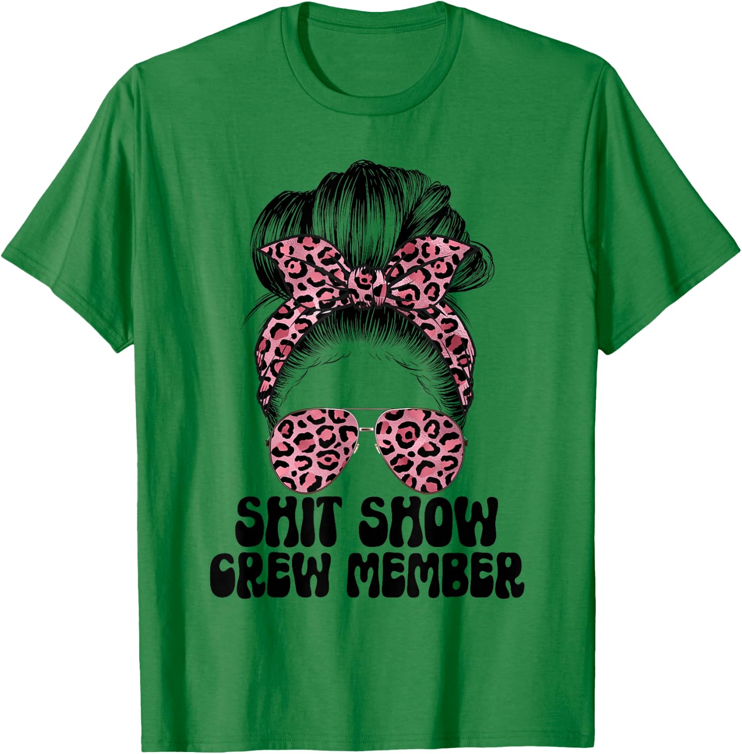 Women Shit Show Crew Member, Manager Or Supervisor Shitshow T-Shirt - T-Shirt | Irish Green