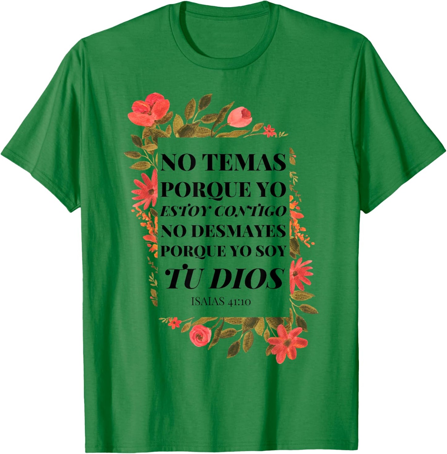 No Temas Christian Quote In Spanish Bible Verse 41:10 Floral T-Shirt - T-Shirt | Irish Green