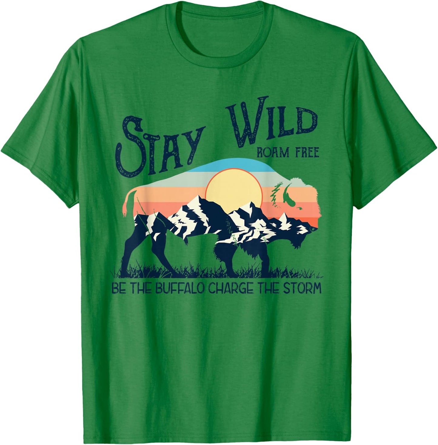W4Mx Retro Stay Wild Roam Free The Buffalo Charge The Storm T-Shirt - T-Shirt | Irish Green