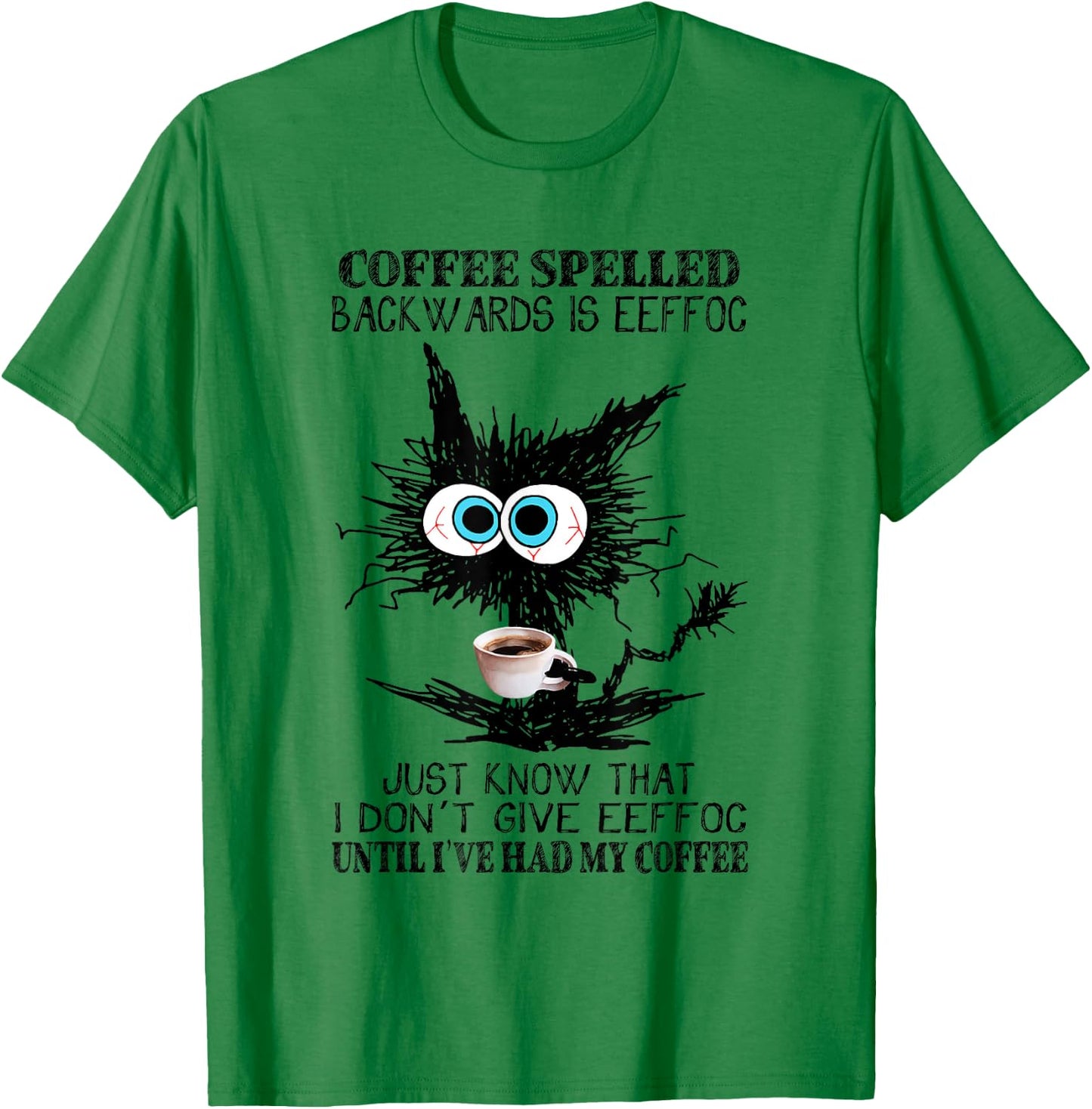 Funny Black Cat Coffee Spelled Backwards Is Eeffoc T-Shirt - T-Shirt | Irish Green