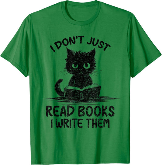I Don't Just Read Books I Write Them Vintage Funny Cat Lover Men Women T-Shirt - T-Shirt | Irish Green