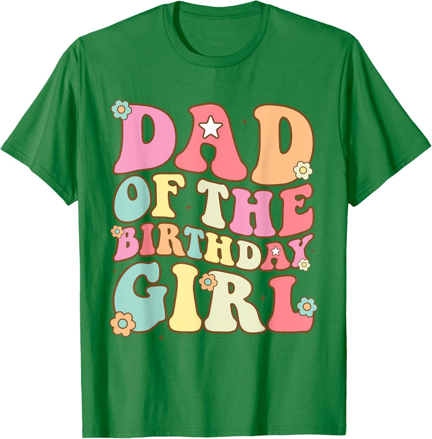 Dad of the Birthday Girl Shirt Groovy Papa 1st Time Daddy T-Shirt - T-Shirt | Irish Green