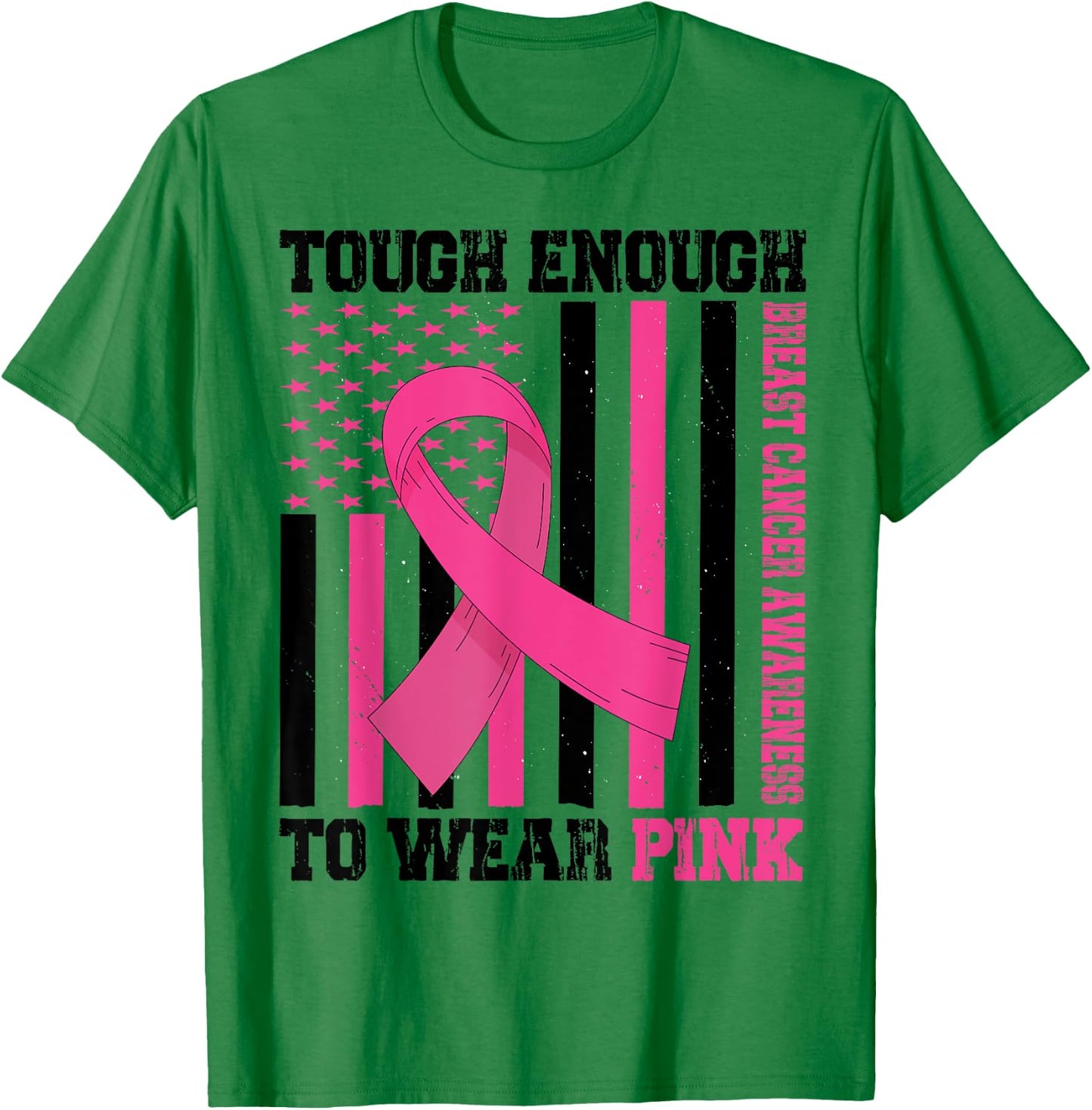 Tough Enough To Wear Pink Breast Cancer Awareness in October T-Shirt - T-Shirt | Irish Green