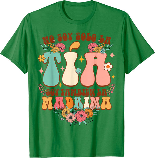 Auntie Godmother No Soy Solo La Tia Soy Tambien La Madrina T-Shirt - T-Shirt | Irish Green