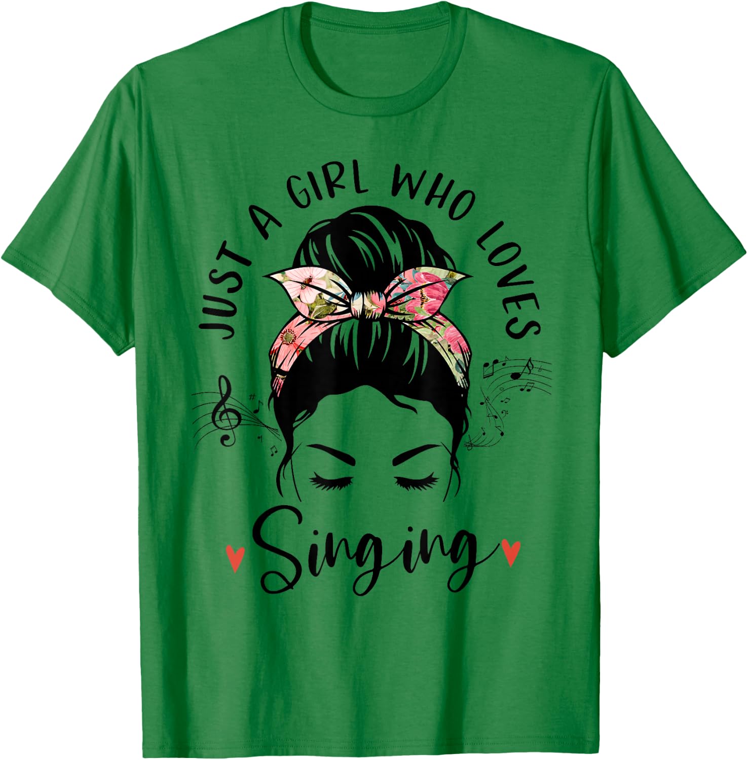 Just A Girl Who Loves Singing Hair Bun Gifts For Singer T-Shirt - T-Shirt | Irish Green