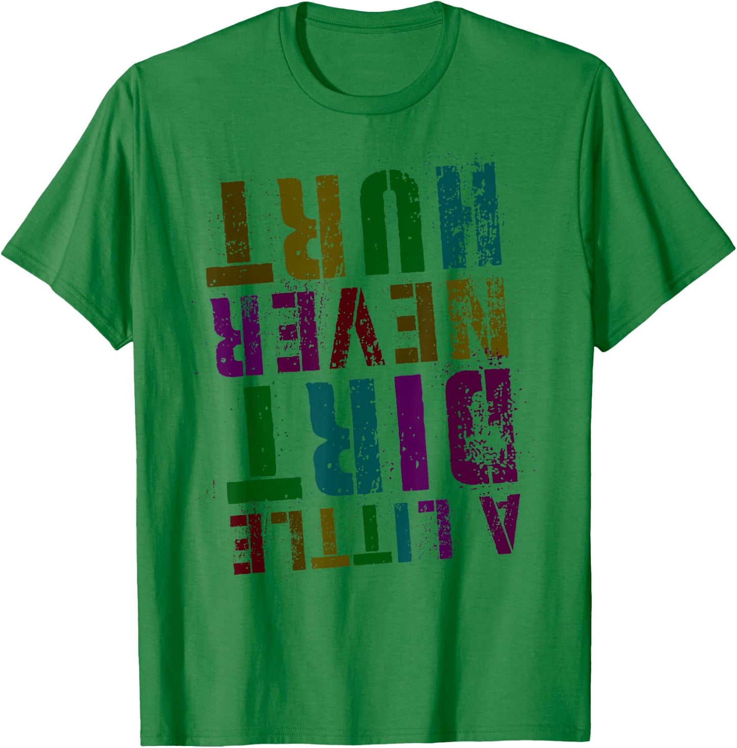Funny A LITTLE DIRT NEVER HURT Girl Bike Motocross Mud Run T-Shirt - T-Shirt | Irish Green