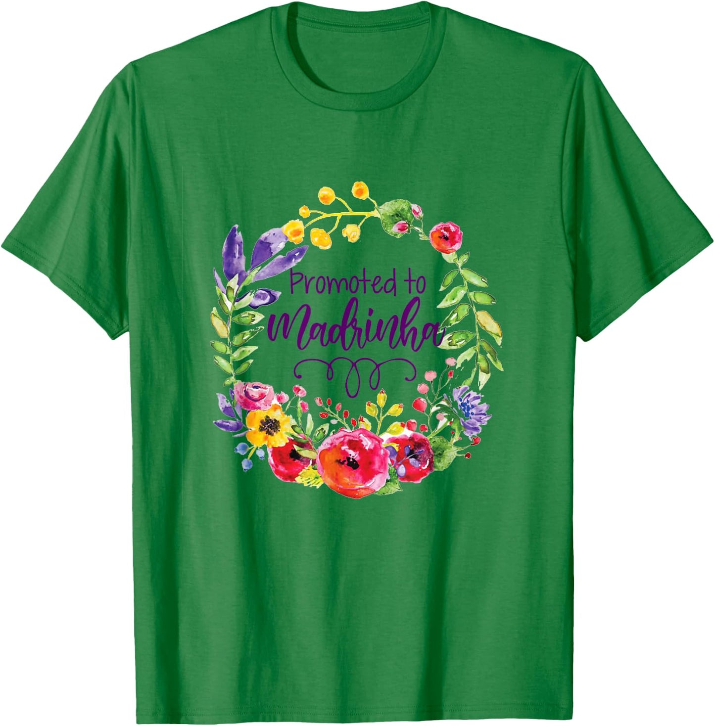 Promoted To Madrinha Portuguese Godmother Floral Mothers Day T-Shirt - T-Shirt | Irish Green