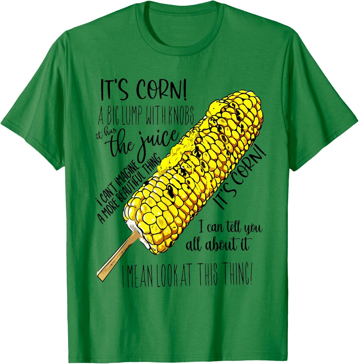 it's Corn Shirt Has The Juice Funny Trendy Design It’s Corn T-Shirt - T-Shirt | Irish Green